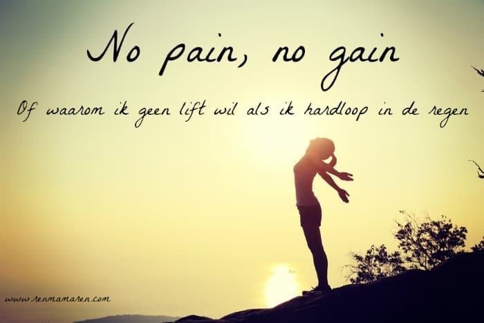 No pain, no gain: of waarom ik geen lift wil als ik loop in de regen