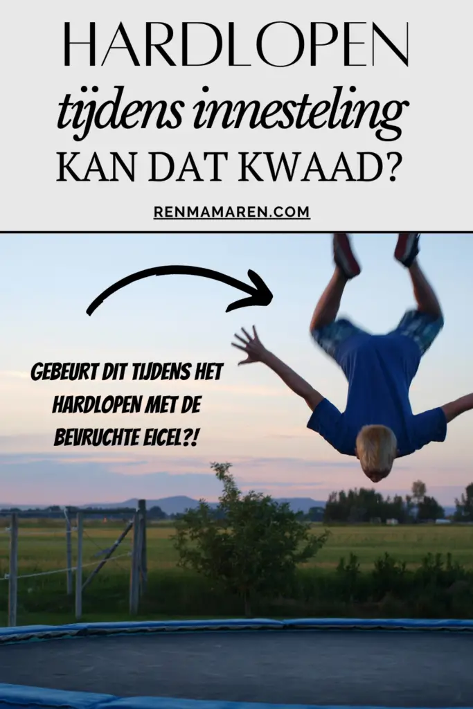 hardlopen tijdens innesteling