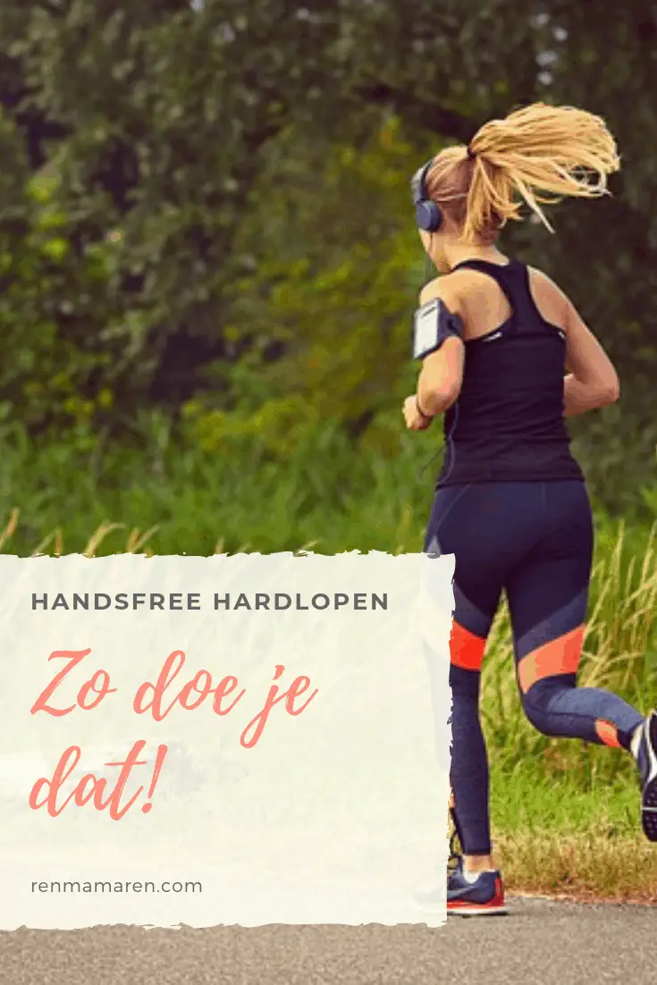 Handsfree hardlopen: ik ga hardlopen en ik neem mee…