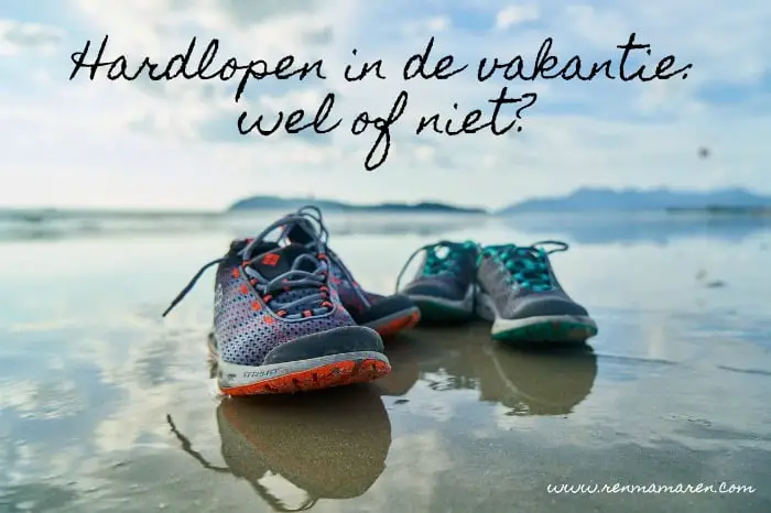 Hardlopen in de vakantie: wel of niet?